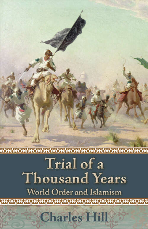 Book cover of Trial of a Thousand Years: World Order and Islamism (Hoover Institution Press Publication: No. 607)