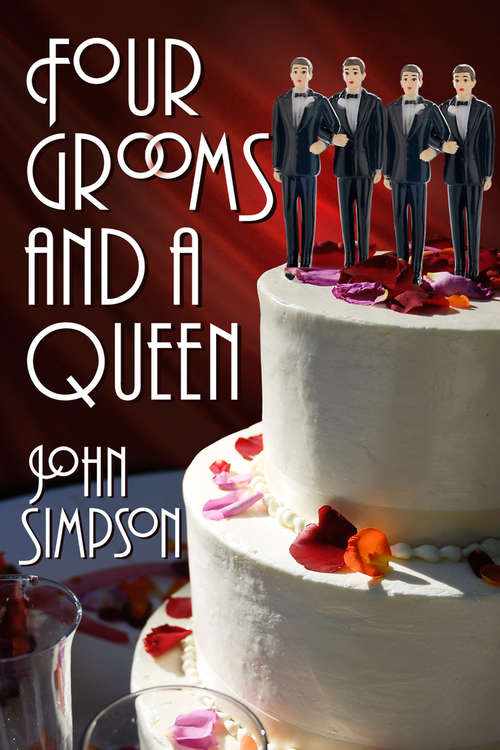 Book cover of Four Grooms and a Queen (Murder Most Gay Series #3)