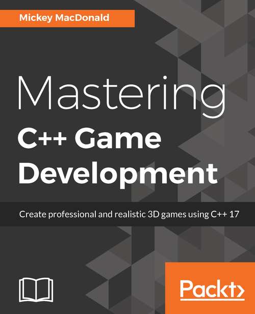 Book cover of Mastering C++ Game Development: Create professional and realistic 3D games using C++ 17