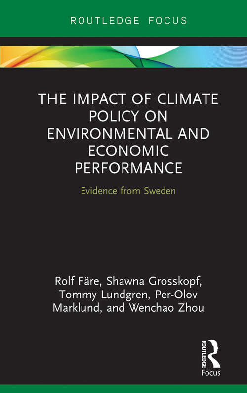 Book cover of The Impact of Climate Policy on Environmental and Economic Performance: Evidence from Sweden (Routledge Explorations in Environmental Economics)