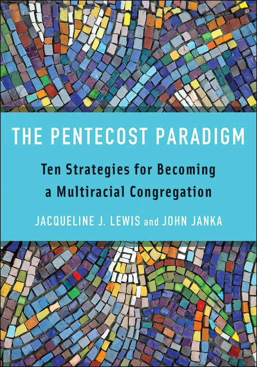 Book cover of The Pentecost Paradigm: Ten Strategies For Becoming A Multiracial Congregation