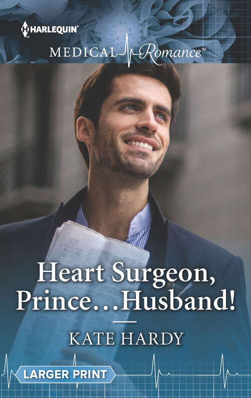 Book cover of Heart Surgeon, Prince . . . Husband! (Original) (Harlequin Lp Medical Ser.)