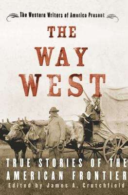 Book cover of The Way West: True Stories of the American Frontier