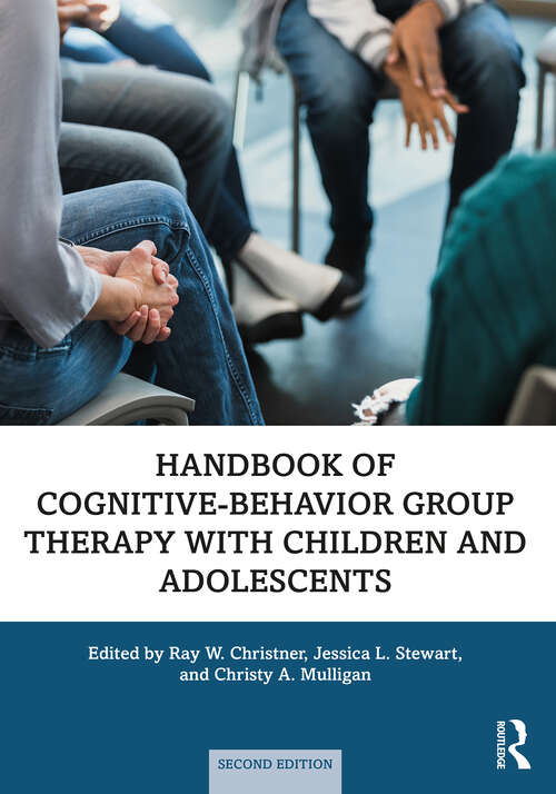 Book cover of Handbook of Cognitive-Behavior Group Therapy with Children and Adolescents: Specific Settings and Presenting Problems (2)