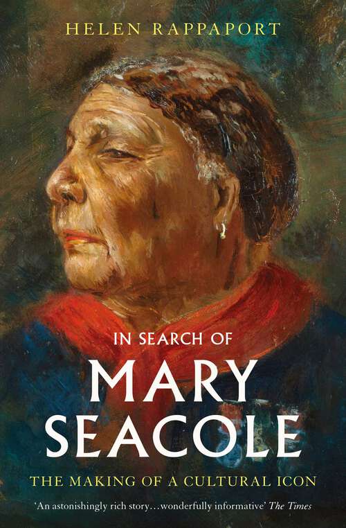Book cover of In Search of Mary Seacole: The Making of a Cultural Icon