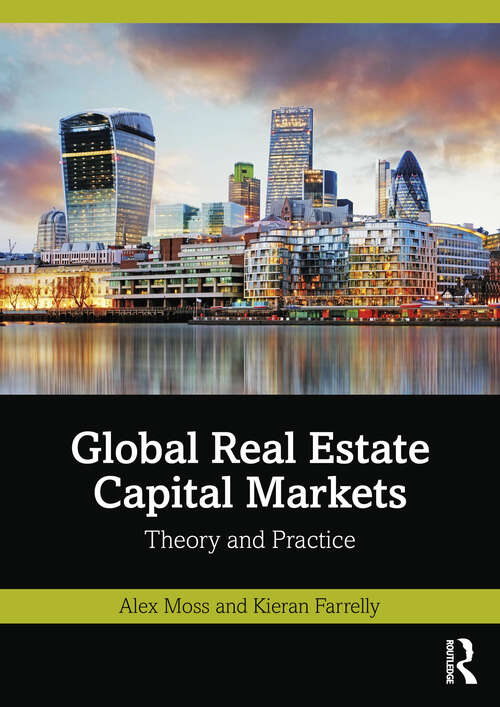 Book cover of Global Real Estate Capital Markets: Theory and Practice