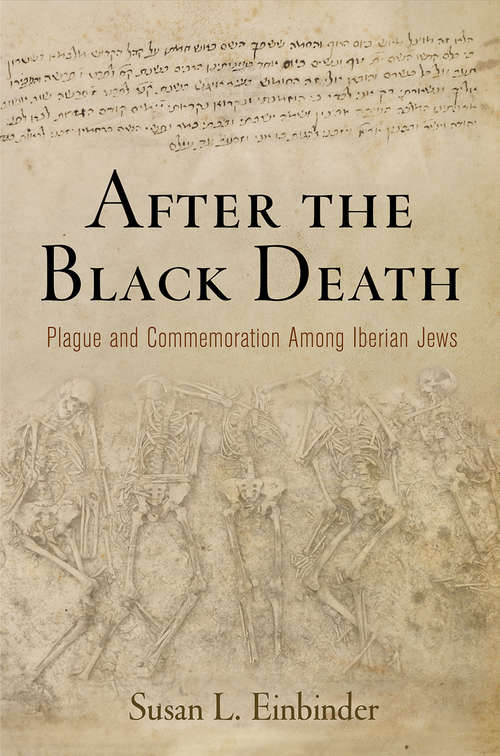 Book cover of After the Black Death: Plague and Commemoration Among Iberian Jews (The Middle Ages Series)