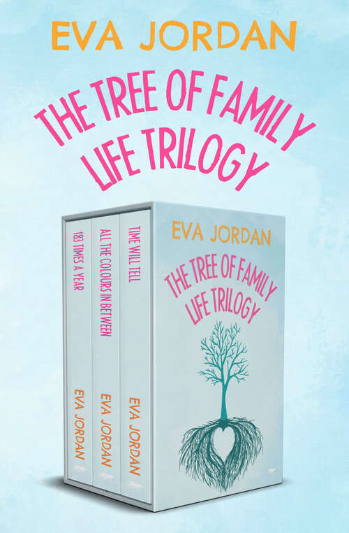 Book cover of The Tree of Family Life Trilogy: 183 Times a Year, All the Colours In Between, Time Will Tell (Digital Original) (The Tree of Family Life Trilogy #1)