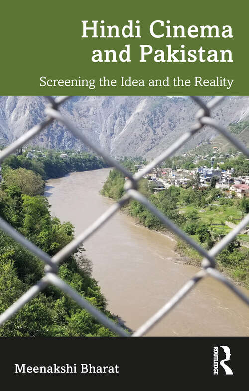 Book cover of Hindi Cinema and Pakistan: Screening the Idea and the Reality