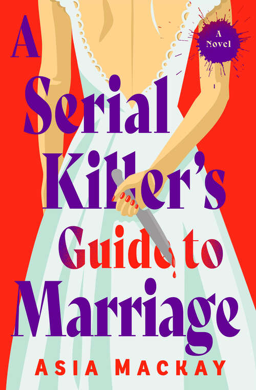 Book cover of A Serial Killer's Guide to Marriage: A Novel