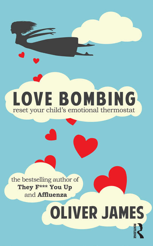 Book cover of Love Bombing: Reset Your Child's Emotional Thermostat
