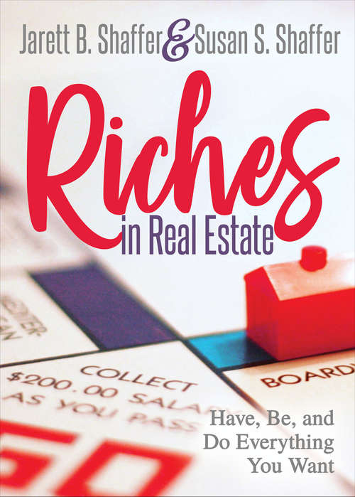 Book cover of Riches in Real Estate: Have, Be, and Do Everything You Want