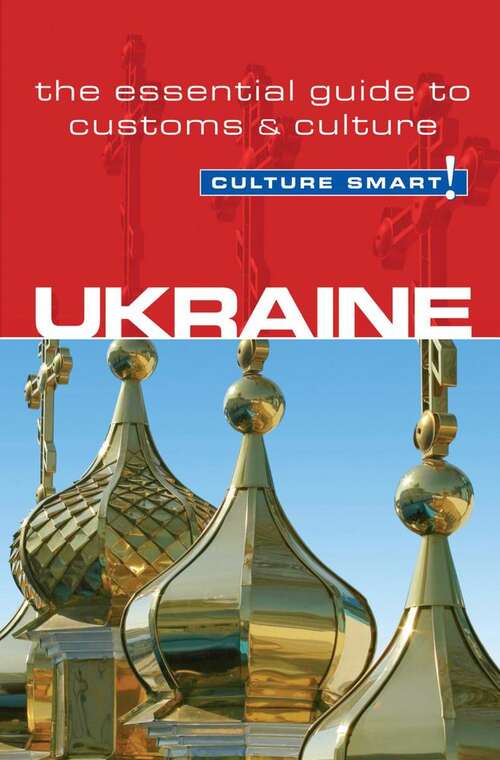 Book cover of Ukraine - Culture Smart!: The Essential Guide to Customs and Culture (2) (Culture Smart! Ser. #39)