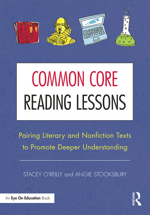 Book cover of Common Core Reading Lessons: Pairing Literary and Nonfiction Texts to Promote Deeper Understanding