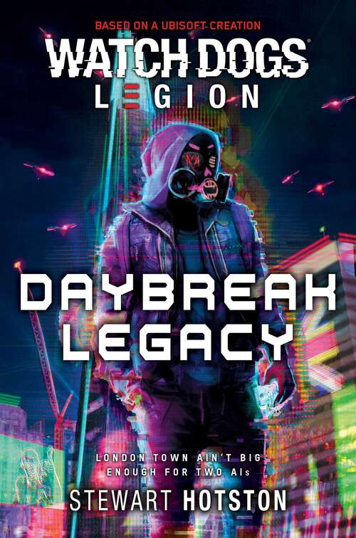 Book cover of Watch Dogs Legion: Daybreak Legacy (Ebook Original) (Watch Dogs: Legion)