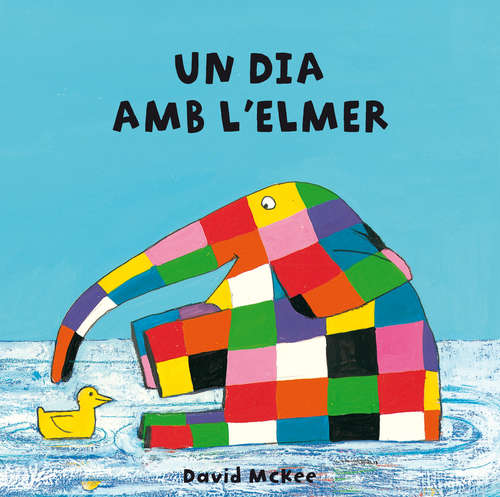 Book cover of Un dia amb l'Elmer (L'Elmer. Tot cartró)
