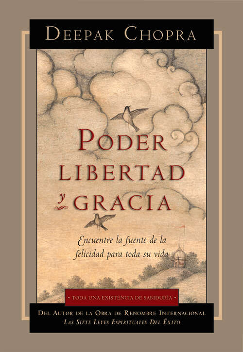 Book cover of Poder libertad y gracia: Encuentre la fuente de la felicidad para toda su vida