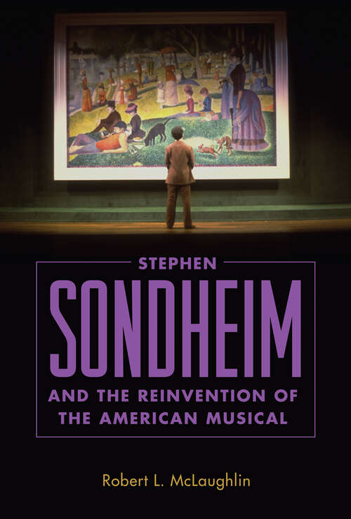 Book cover of Stephen Sondheim and the Reinvention of the American Musical (EPUB Single)