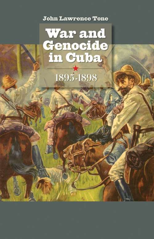 Book cover of War and Genocide in Cuba, 1895-1898