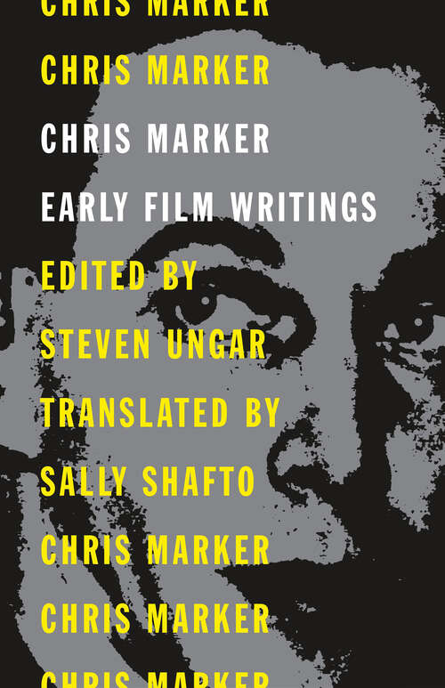 Book cover of Chris Marker: Early Film Writings