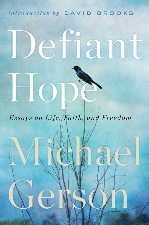 Book cover of Defiant Hope: Essays on Life, Faith, and Freedom