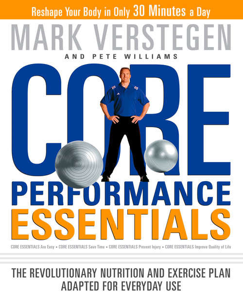 Book cover of Core Performance Essentials: The Revolutionary Nutrition and Exercise Plan Adapted for Everyday Use (Core Performance)