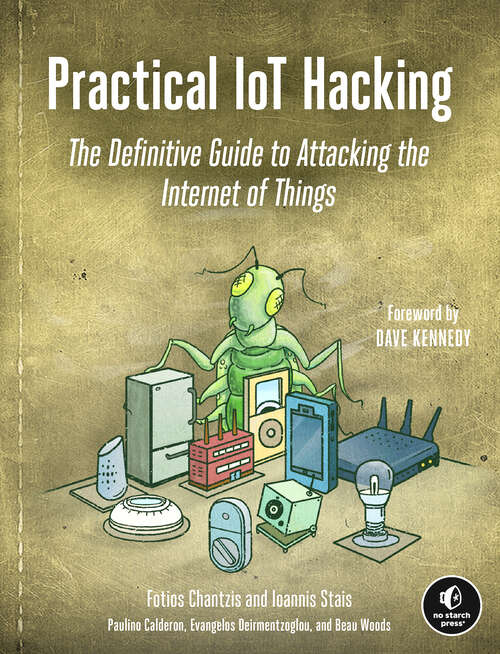 Book cover of Practical IoT Hacking: The Definitive Guide to Attacking the Internet of Things