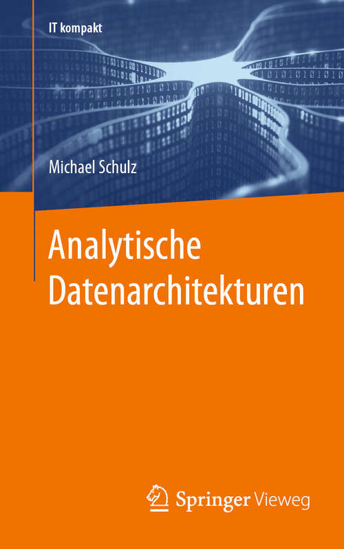 Book cover of Analytische Datenarchitekturen (IT kompakt)