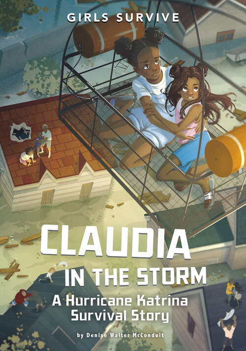 Book cover of Claudia in the Storm: A Hurricane Katrina Survival Story (Girls Survive Ser.)