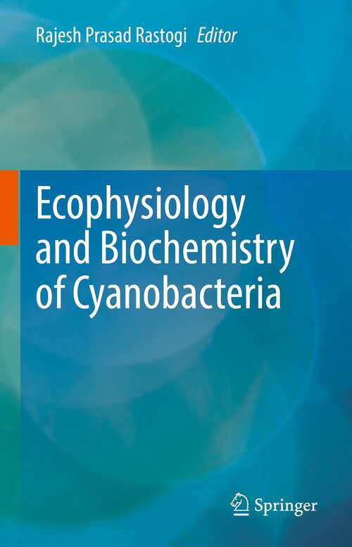 Book cover of Ecophysiology and Biochemistry of Cyanobacteria (1st ed. 2021)