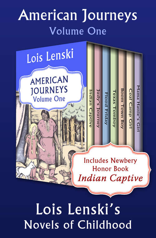 Book cover of American Journeys Volume One: Lois Lenski's Novels of Childhood (Digital Original) (American Journeys #1)
