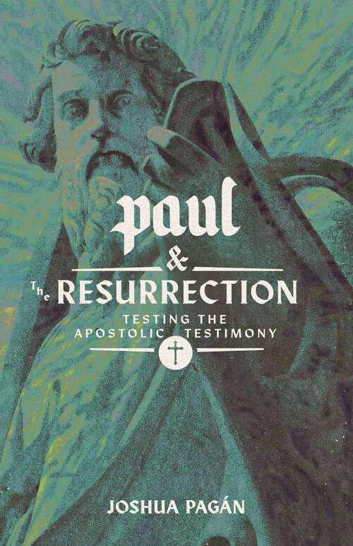 Book cover of Paul and the Resurrection: Testing the Apostolic Testimony