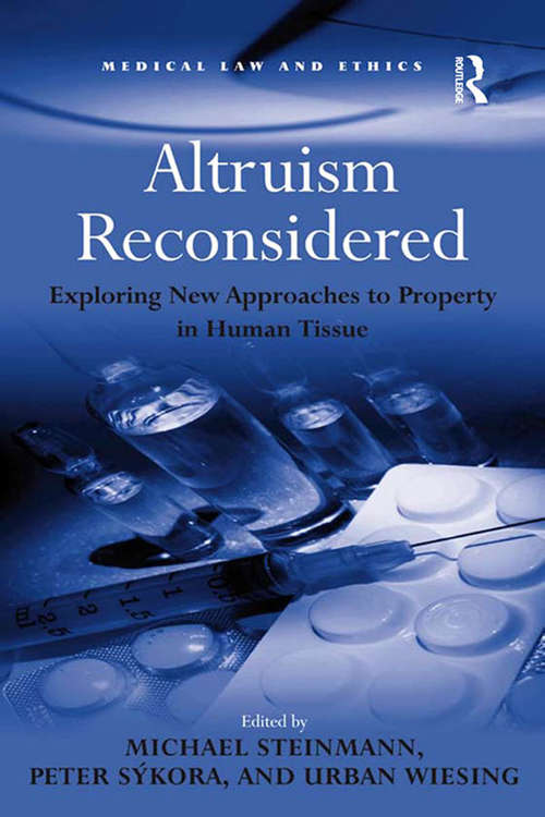 Book cover of Altruism Reconsidered: Exploring New Approaches to Property in Human Tissue (Medical Law and Ethics)