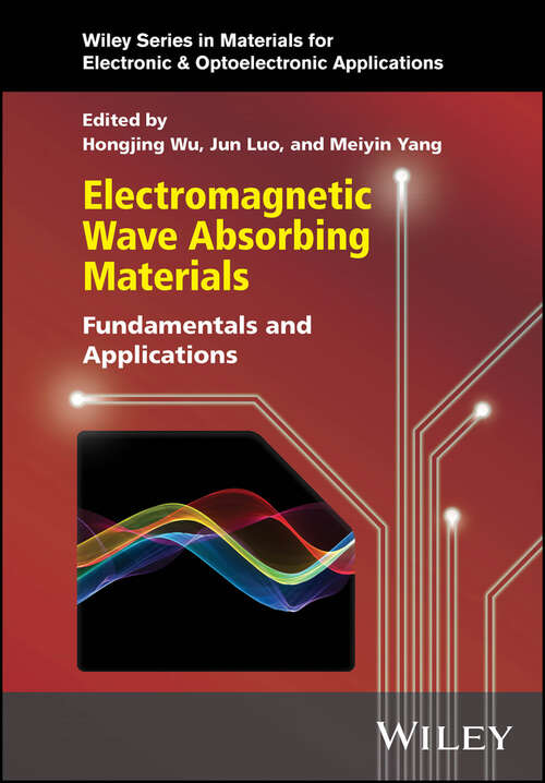 Book cover of Electromagnetic Wave Absorbing Materials: Fundamentals and Applications (Wiley Series in Materials for Electronic & Optoelectronic Applications)