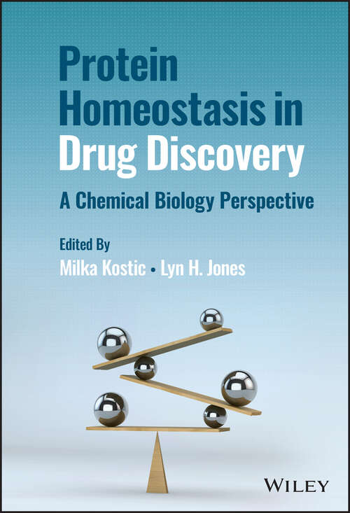 Book cover of Protein Homeostasis in Drug Discovery: A Chemical Biology Perspective