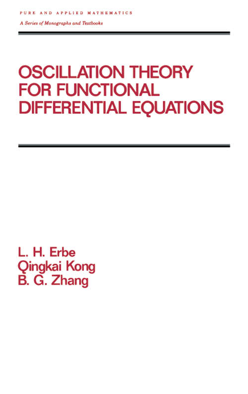 Book cover of Oscillation Theory for Functional Differential Equations (Chapman And Hall/crc Pure And Applied Mathematics Ser. #190)