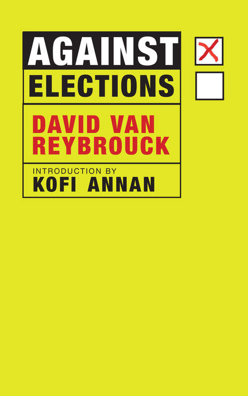 Book cover of Against Elections: The Case For Democracy
