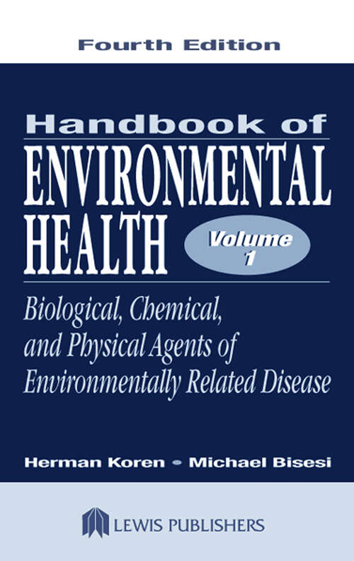 Book cover of Handbook of Environmental Health, Volume I: Biological, Chemical, and Physical Agents of Environmentally Related Disease