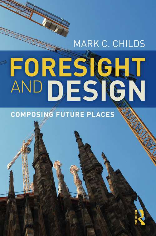 Book cover of Foresight and Design: Composing Future Places