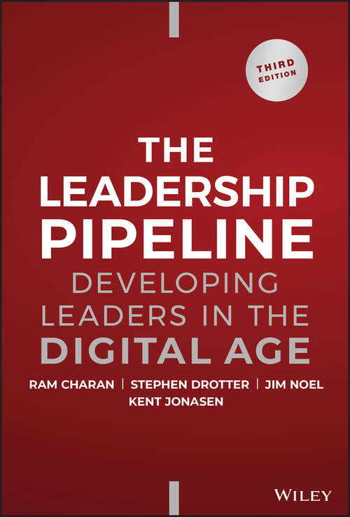 Book cover of The Leadership Pipeline: Developing Leaders in the Digital Age (3) (Jossey-bass Leadership Ser. #253)