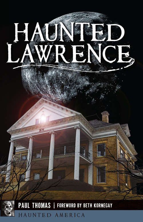 Book cover of Haunted Lawrence (Haunted America)