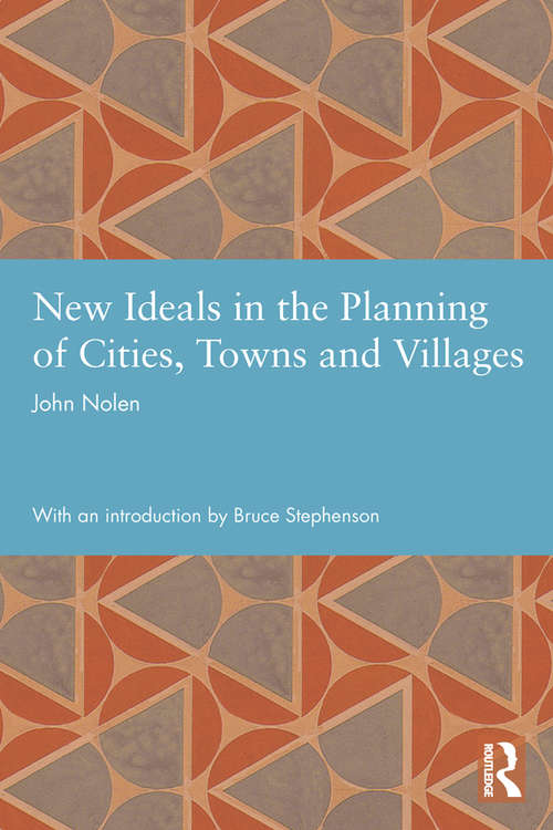 Book cover of New Ideals in the Planning of Cities, Towns and Villages: Town And City Planner (classic Reprint) (Studies in International Planning History)