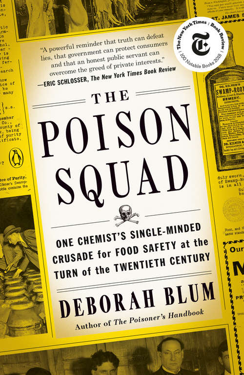 Book cover of The Poison Squad: One Chemist's Single-Minded Crusade for Food Safety at the Turn of the Twentieth Century