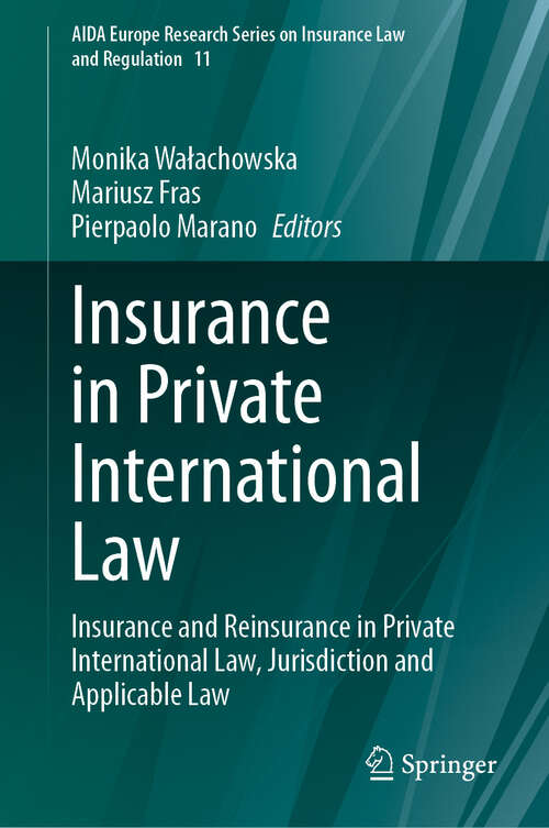 Book cover of Insurance in Private International Law: Insurance and Reinsurance in Private International Law, Jurisdiction and Applicable Law (AIDA Europe Research Series on Insurance Law and Regulation #11)