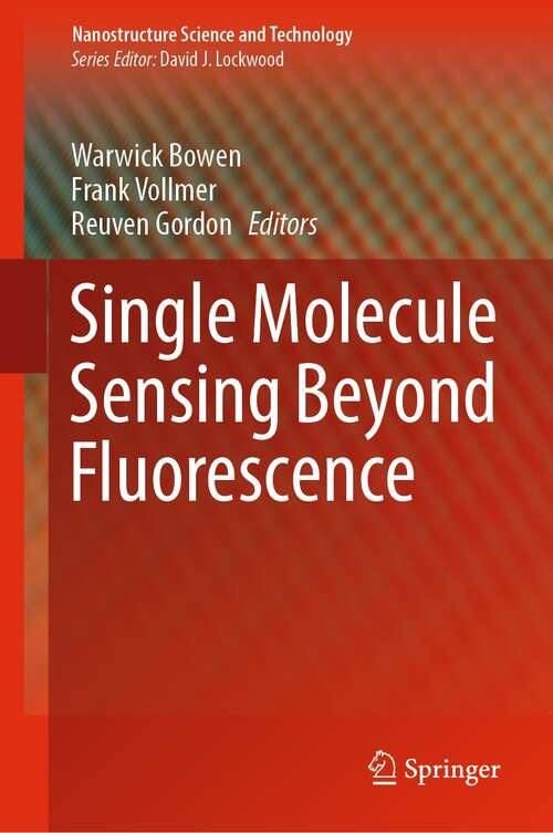 Book cover of Single Molecule Sensing Beyond Fluorescence (1st ed. 2022) (Nanostructure Science and Technology)