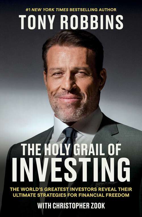 Book cover of The Holy Grail of Investing: The World's Greatest Investors Reveal Their Ultimate Strategies for Financial Freedom