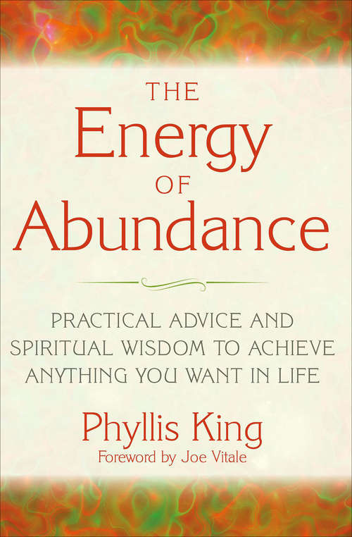 Book cover of The Energy of Abundance: Practical Advice and Spiritual Wisdom to Achieve Anything You Want in Life