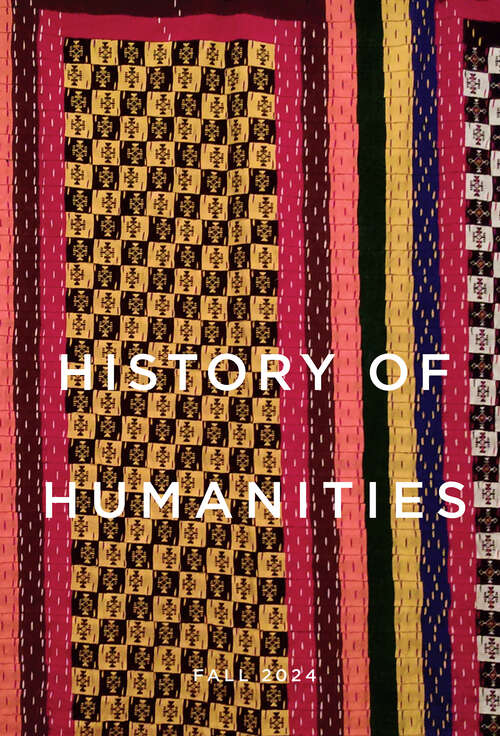 Book cover of History of Humanities, volume 9 number 2 (Fall 2024)