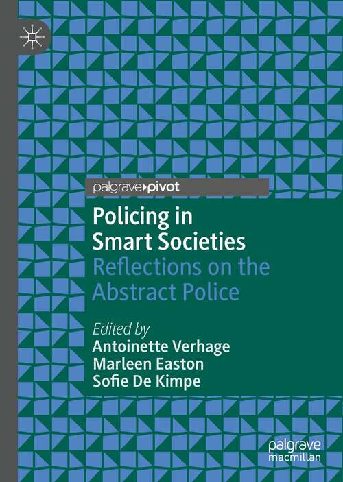 Book cover of Policing in Smart Societies: Reflections on the Abstract Police (1st ed. 2022) (Palgrave's Critical Policing Studies)