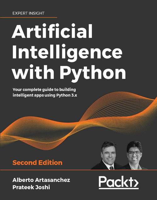 Book cover of Artificial Intelligence with Python: Your complete guide to building intelligent apps using Python 3.x and TensorFlow 2, 2nd Edition (2)